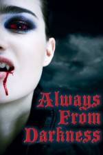 Watch Always from Darkness Freemovieswatch