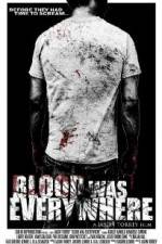 Watch Blood Was Everywhere Freemovieswatch