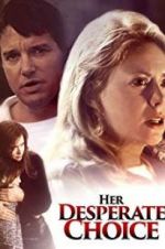 Watch Her Desperate Choice Freemovieswatch