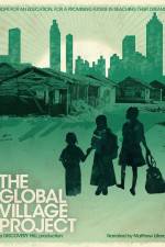 Watch The Global Village Project Freemovieswatch