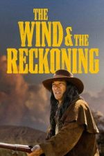 Watch The Wind & the Reckoning Freemovieswatch