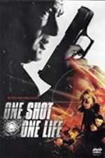Watch One Shot, One Life Freemovieswatch