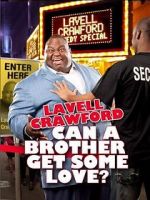 Watch Lavell Crawford: Can a Brother Get Some Love Freemovieswatch