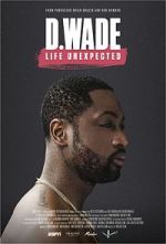 Watch D. Wade Life Unexpected Freemovieswatch