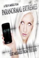 Watch Paranormal Extremes: Text Messages from the Dead Freemovieswatch