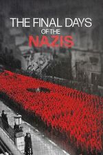 Watch The Final Days of the Nazis Freemovieswatch