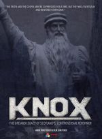 Watch Knox: The Life and Legacy of Scotland\'s Controversial Reformer Freemovieswatch