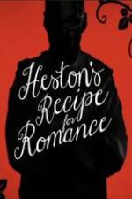 Watch Heston\'s Recipe For Romance Freemovieswatch