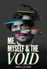 Watch Me, Myself & the Void Freemovieswatch