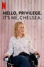 Watch Hello, Privilege. It\'s Me, Chelsea Freemovieswatch