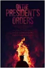 Watch On The President\'s Orders Freemovieswatch