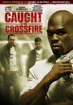 Watch Caught in the Crossfire Freemovieswatch