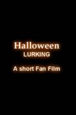 Watch Halloween Lurking Freemovieswatch