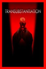Watch Transubstantiation Freemovieswatch