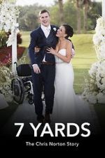 Watch 7 Yards: The Chris Norton Story Freemovieswatch
