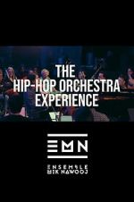 Watch The Hip-Hop Orchestra Experience Freemovieswatch
