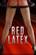 Watch Red Latex Freemovieswatch