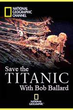 Watch Save the Titanic with Bob Ballard Freemovieswatch