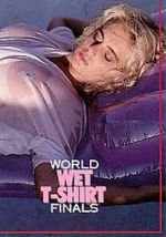 Watch World Wet T-Shirt Finals Freemovieswatch