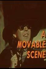 Watch A Movable Scene Freemovieswatch