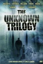 Watch The Unknown Trilogy Freemovieswatch