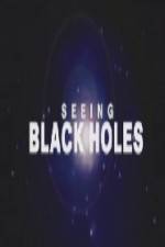 Watch Science Channel Seeing Black Holes Freemovieswatch