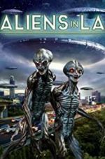 Watch Aliens in LA Freemovieswatch