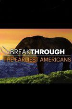 Watch Breakthrough: The Earliest Americans Freemovieswatch