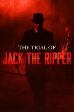 Watch The Trial of Jack the Ripper Freemovieswatch