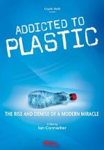 Watch Addicted to Plastic Freemovieswatch
