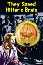 Watch They Saved Hitlers Brain Freemovieswatch