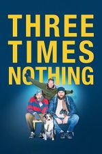 Watch Three Times Nothing Freemovieswatch