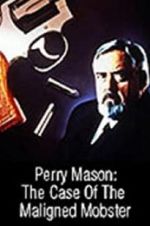Watch Perry Mason: The Case of the Maligned Mobster Freemovieswatch