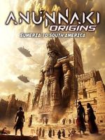 Watch Anunnaki Origins: Sumeria to South America Freemovieswatch