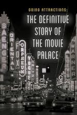 Watch Going Attractions: The Definitive Story of the Movie Palace Freemovieswatch