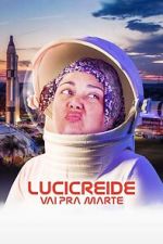 Watch Lucicreide Goes to Mars Freemovieswatch
