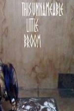 Watch This Unnameable Little Broom Freemovieswatch
