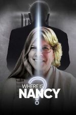 Watch Where Is Nancy? Freemovieswatch