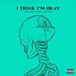 Watch Machine Gun Kelly & Yungblud & Travis Barker: I Think I\'m Okay Freemovieswatch
