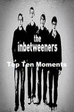 Watch The Inbetweeners Top Ten Moments Freemovieswatch