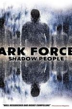 Watch Dark Forces: Shadow People Freemovieswatch