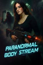 Watch Paranormal Body Stream Freemovieswatch