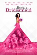 Watch Always a Bridesmaid Freemovieswatch