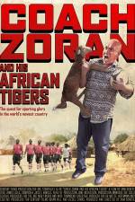 Watch Coach Zoran and His African Tigers Freemovieswatch