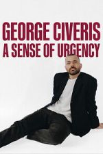 Watch George Civeris: A Sense of Urgency Freemovieswatch