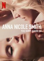 Watch Anna Nicole Smith: You Don\'t Know Me Freemovieswatch