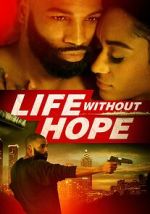 Watch Life Without Hope Freemovieswatch