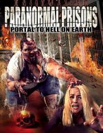 Watch Paranormal Prisons: Portal to Hell on Earth Freemovieswatch