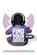 Watch Find Your Groove Freemovieswatch