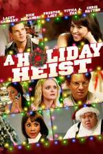 Watch A Holiday Heist Freemovieswatch